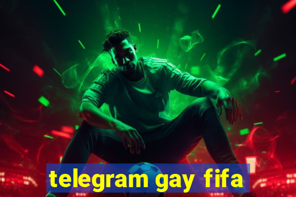 telegram gay fifa